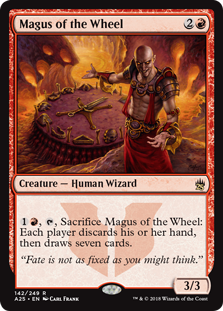 Magus of the Wheel
 , , Sacrifice Magus of the Wheel: Each player discards their hand, then draws seven cards.